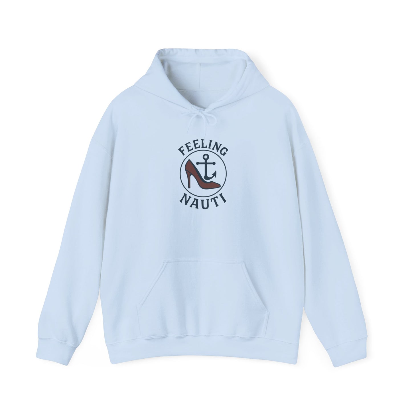 Feeling Nauti Unisex Hoodie - Nautical Humor Sweatshirt, Sailing Gift, Beach Lover Apparel, Cozy Layering, Unique Gift Idea