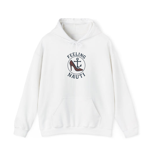 Feeling Nauti Unisex Hoodie - Nautical Humor Sweatshirt, Sailing Gift, Beach Lover Apparel, Cozy Layering, Unique Gift Idea