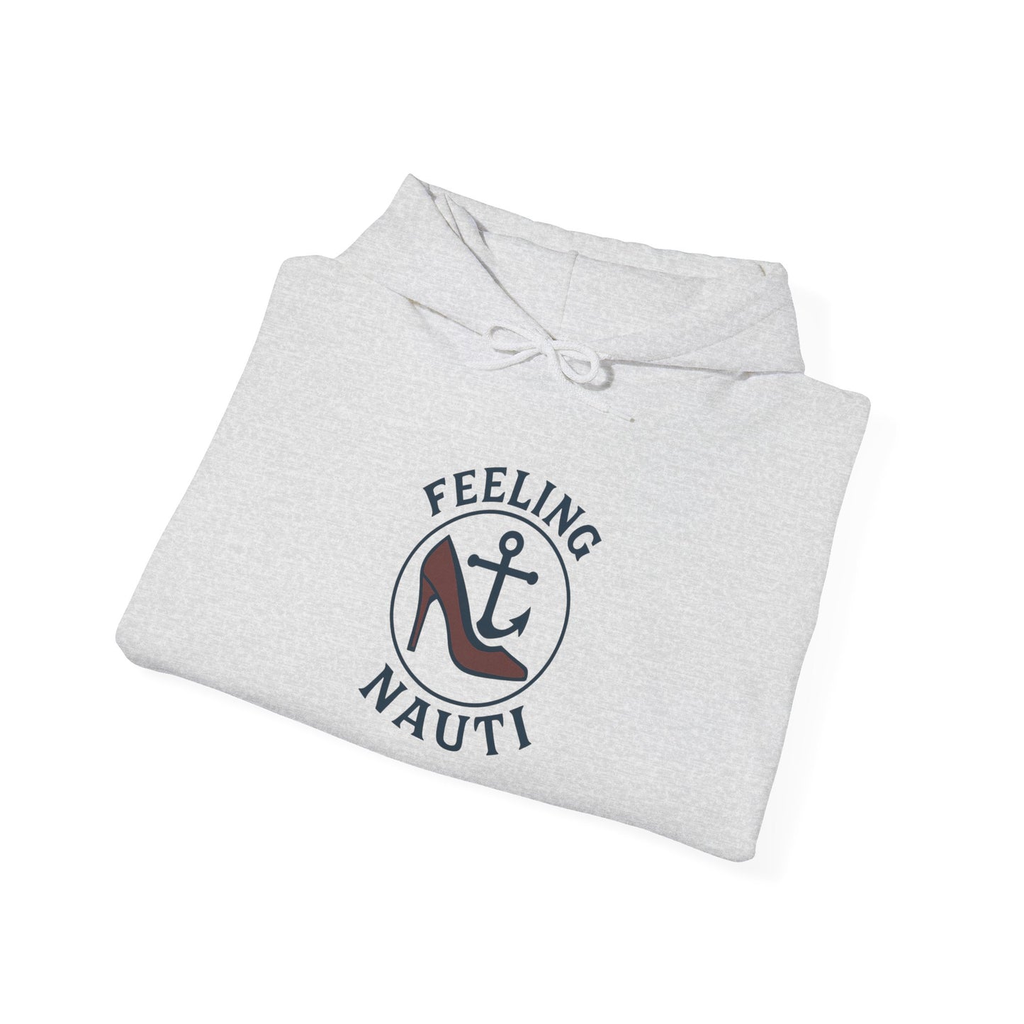 Feeling Nauti Unisex Hoodie - Nautical Humor Sweatshirt, Sailing Gift, Beach Lover Apparel, Cozy Layering, Unique Gift Idea