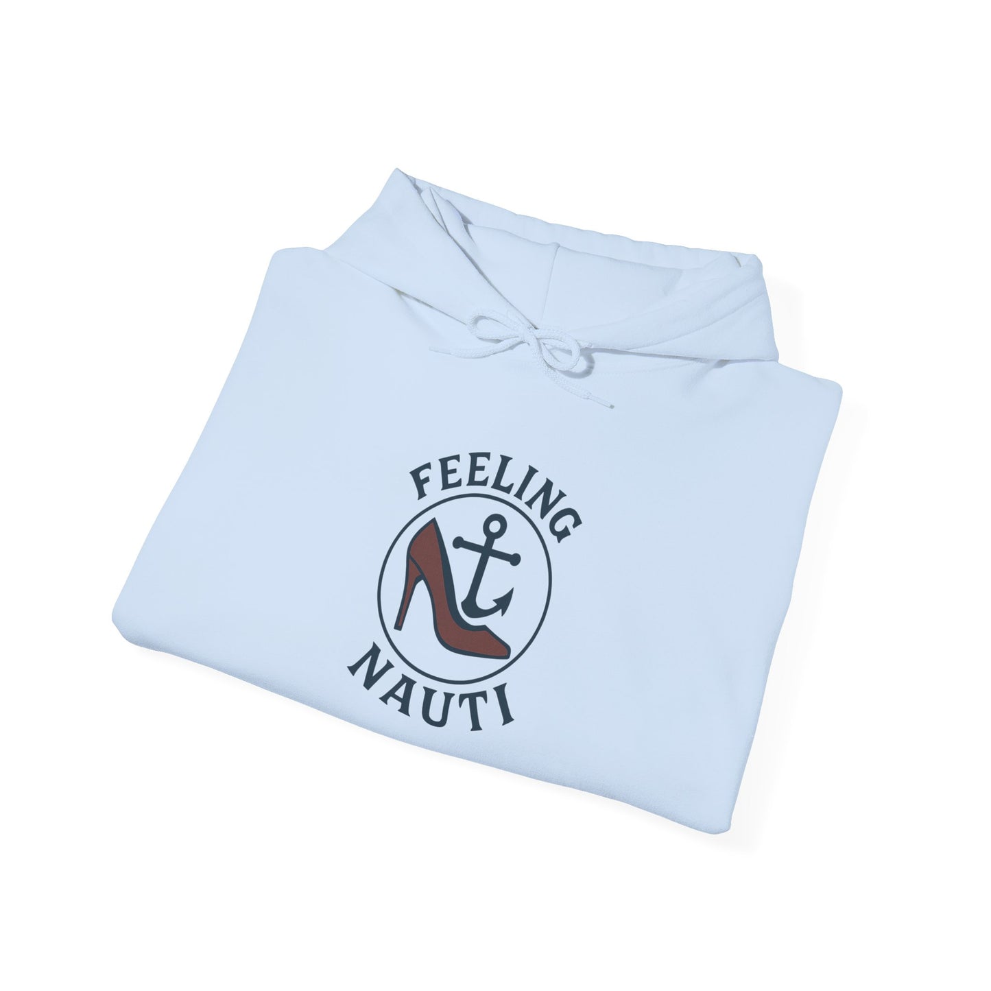 Feeling Nauti Unisex Hoodie - Nautical Humor Sweatshirt, Sailing Gift, Beach Lover Apparel, Cozy Layering, Unique Gift Idea
